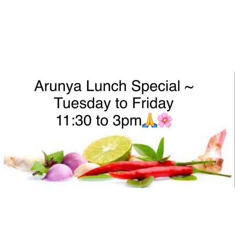 Our LUNCH special Dine-in available from Tuesday 10th。
 www.arunya.com.au