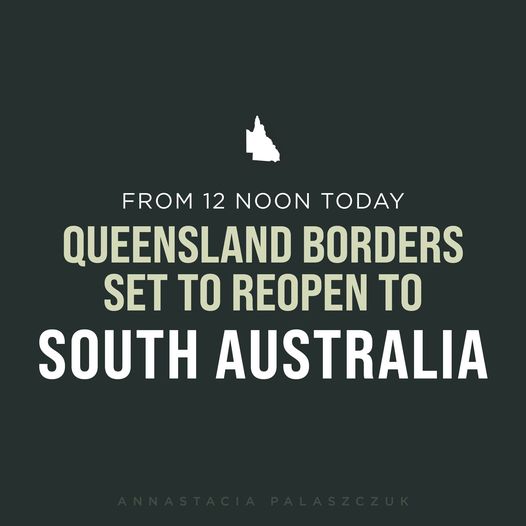 BREAKING: Queensland’s border will open to South Australia.

From 12 noon today,…