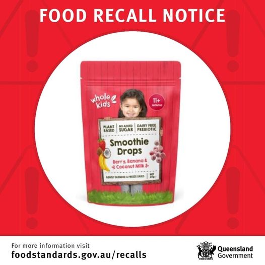 FOOD RECALL 

Whole Kids Smoothie Drops Berry, Banana & Coconut Milk 20g. 

Nou…